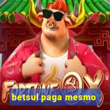 betsul paga mesmo